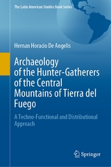 Archaeology of the Hunter-Gatherers of the Central Mountains of Tierra del Fuego - Hernan Horacio De Angelis