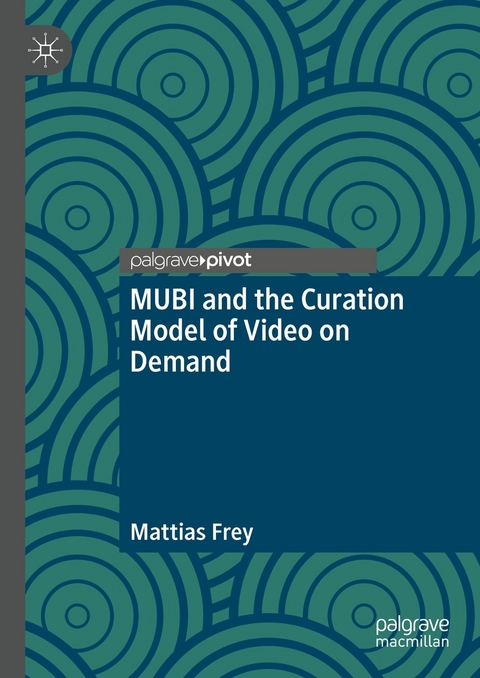 MUBI and the Curation Model of Video on Demand - Mattias Frey