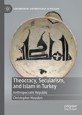 Theocracy, Secularism, and Islam in Turkey - Christopher Houston