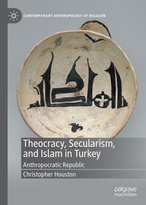 Theocracy, Secularism, and Islam in Turkey - Christopher Houston