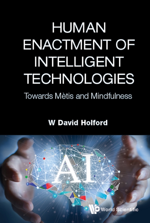 HUMAN ENACTMENT OF INTELLIGENT TECHNOLOGIES - W David Holford