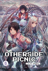 Otherside Picnic: Volume 6 - Iori Miyazawa