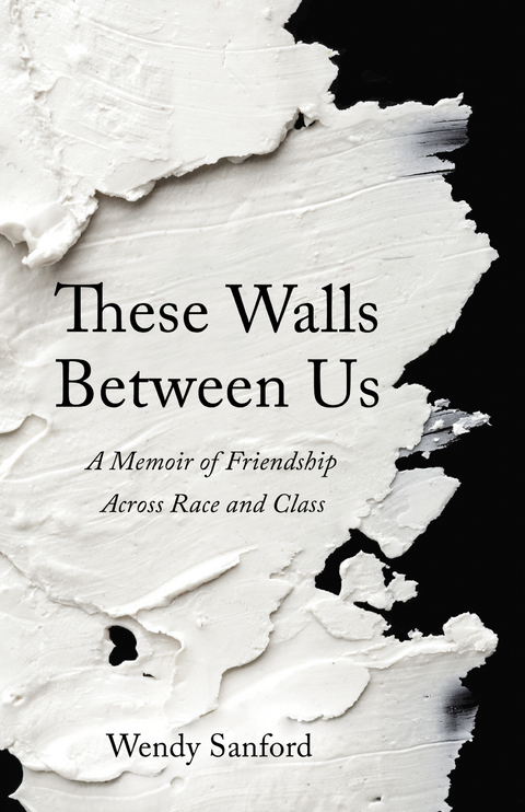 These Walls Between Us -  Wendy Sanford