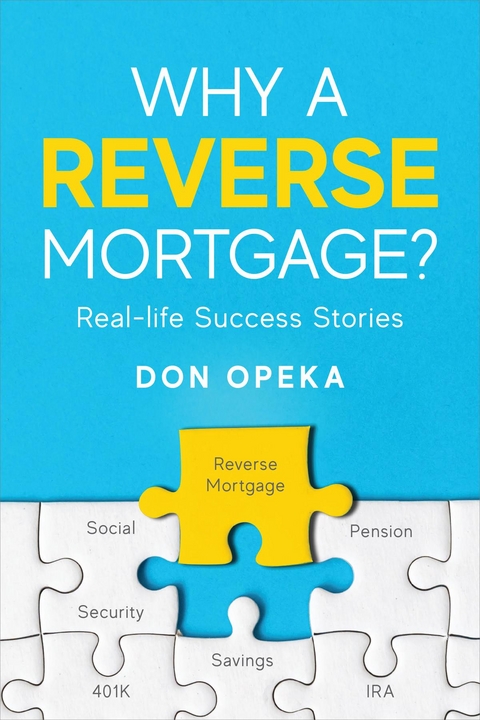 Why a Reverse Mortgage? - Don Opeka