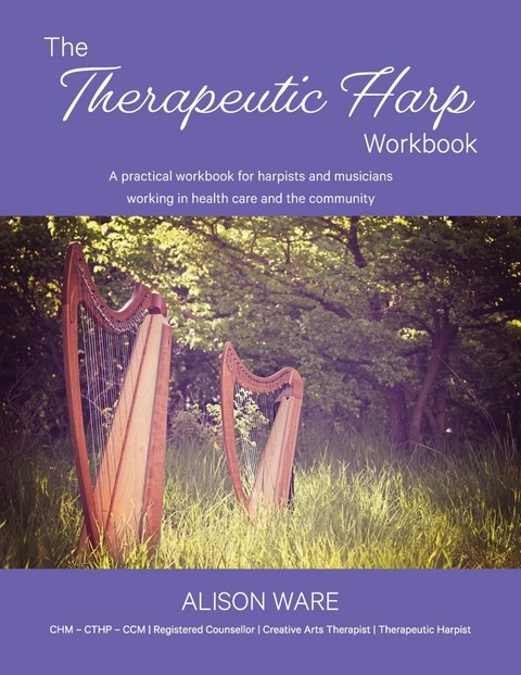 The Therapeutic Harp Workbook - Alison Ware