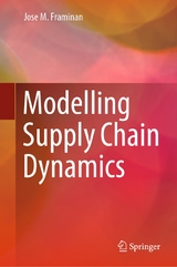 Modelling Supply Chain Dynamics - Jose M. Framinan