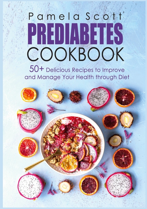 Prediabetes Cookbook -  Pamela Scott