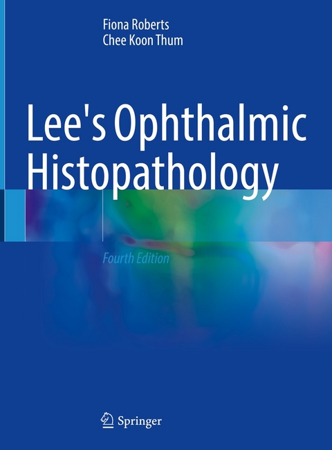 Lee's Ophthalmic Histopathology - Fiona Roberts, Chee Koon Thum