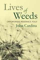 Lives of Weeds - John Cardina