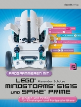 Programmieren mit LEGO® MIND-STORMS® 51515 und SPIKE® Prime - Alexander Schulze