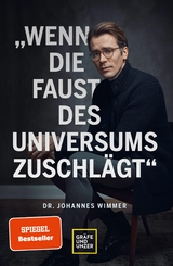 Wenn die Faust des Universums zuschlägt -  Dr. med. Johannes Wimmer