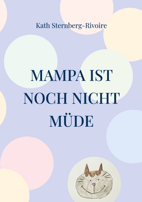 Mampa ist noch nicht müde - Kath Sternberg-Rivoire