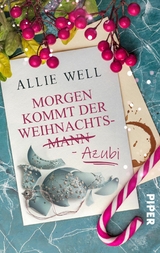 Morgen kommt der Weihnachtsmann-Azubi -  Allie Well