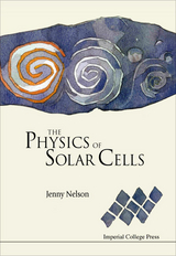 PHYSICS OF SOLAR CELLS, THE - Jenny A Nelson