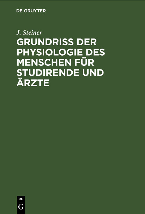 Grundriss der Physiologie des Menschen für Studirende und Ärzte - J. Steiner