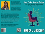 How To Be Human Online For Career Services Professionals In Higher Education -  Jackson