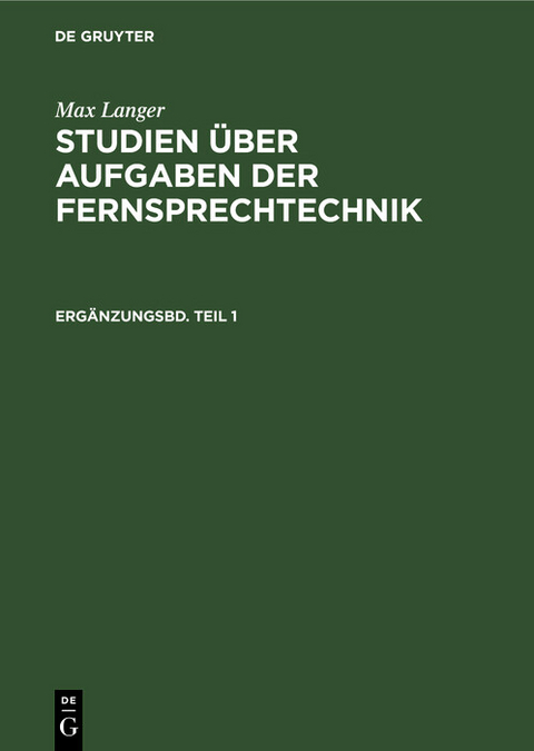 Max Langer: Studien über Aufgaben der Fernsprechtechnik. Ergänzungsbd. Teil 1 - Max Langer