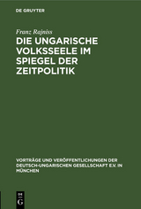 Die ungarische Volksseele im Spiegel der Zeitpolitik - Franz Rajniss