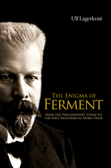 Enigma Of Ferment, The: From The Philosopher's Stone To The First Biochemical Nobel Prize -  Lagerkvist Ulf Lagerkvist