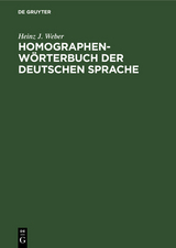 Homographen-Wörterbuch der deutschen Sprache - Heinz J. Weber