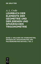 Welcher die Stereometrie, sphärische Trigonometrie und Polyëdrometrie enthält, Teil 2 - August L. Crelle