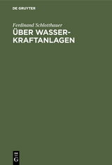 Über Wasserkraftanlagen - Ferdinand Schlotthauer