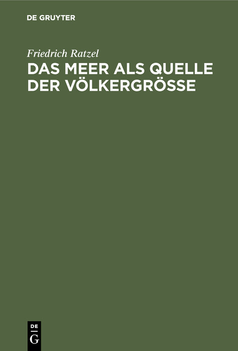 Das Meer als Quelle der Völkergröße - Friedrich Ratzel