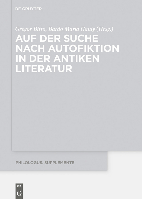 Auf der Suche nach Autofiktion in der antiken Literatur - 