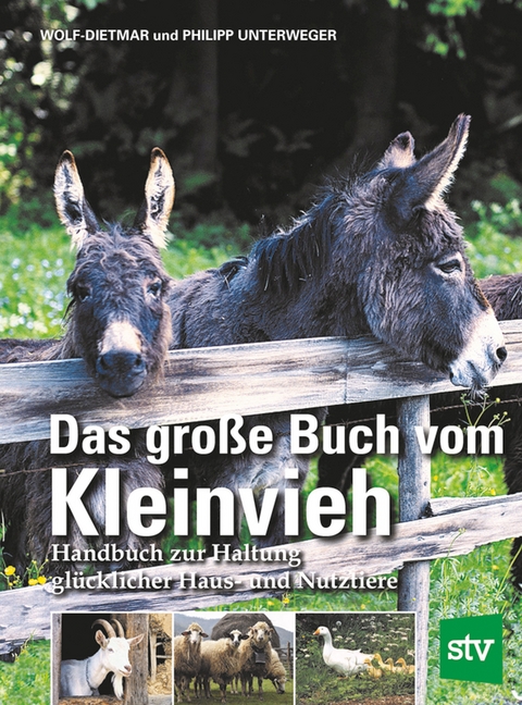 Das große Buch vom Kleinvieh - Wolf-Dietmar Unterweger, Philipp Unterweger