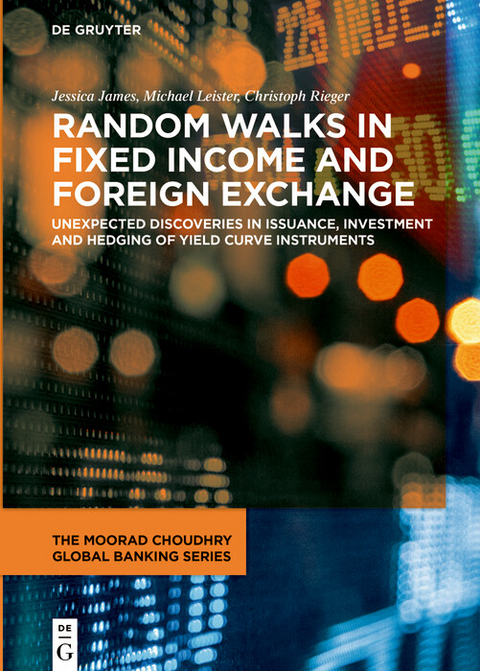 Random Walks in Fixed Income and Foreign Exchange -  Jessica James,  Michael Leister,  Christoph Rieger