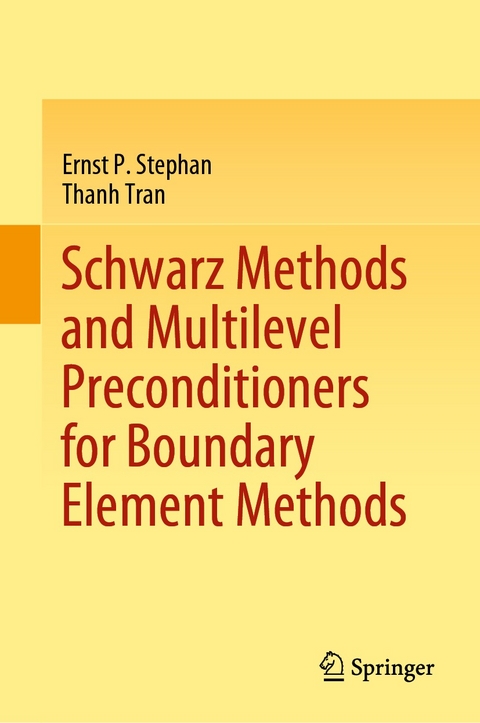 Schwarz Methods and Multilevel Preconditioners for Boundary Element Methods - Ernst P. Stephan, Thanh Tran