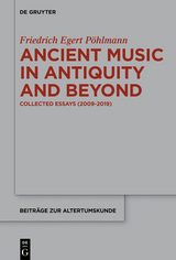 Ancient Music in Antiquity and Beyond -  Egert Pöhlmann