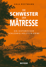 Die Schwester der Mätresse -  Anja Rüstmann