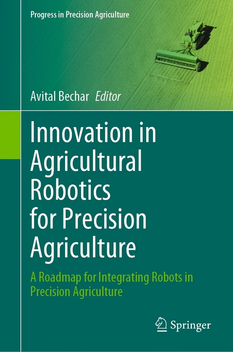 Innovation in Agricultural Robotics for Precision Agriculture - 