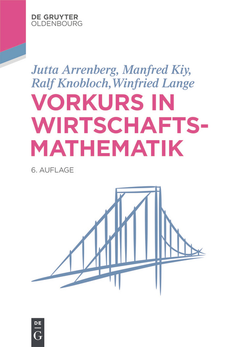 Vorkurs in Wirtschaftsmathematik -  Jutta Arrenberg,  Manfred Kiy,  Ralf Knobloch,  Winfried Lange