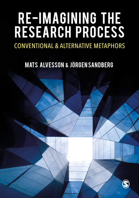 Re-imagining the Research Process - Mats Alvesson, Jorgen Sandberg,  Author