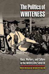 The Politics of Whiteness - Michelle Brattain