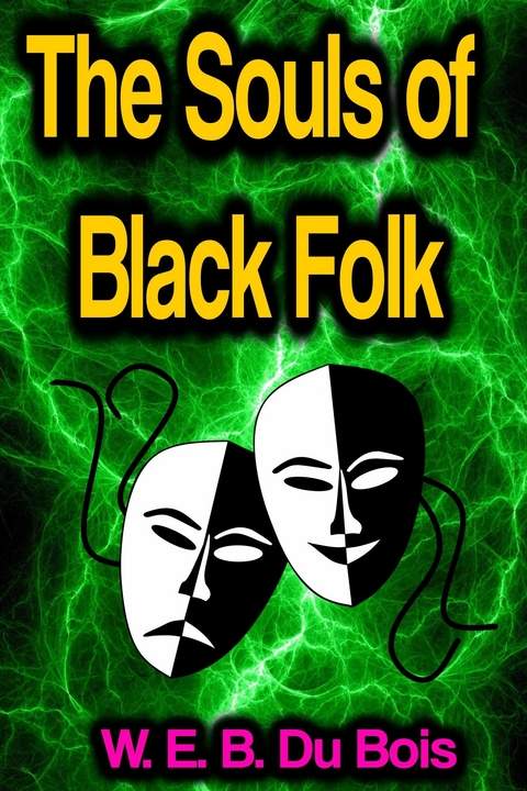 The Souls of Black Folk - W. E. B. Du Bois