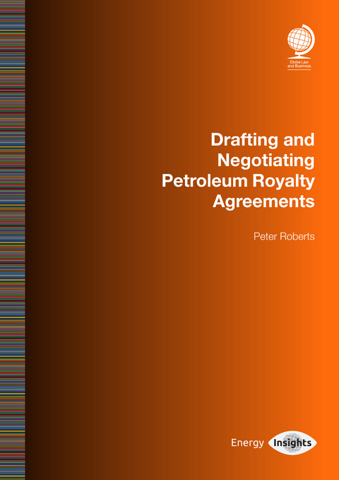 Drafting and Negotiating Petroleum Royalty Agreements - Peter Roberts