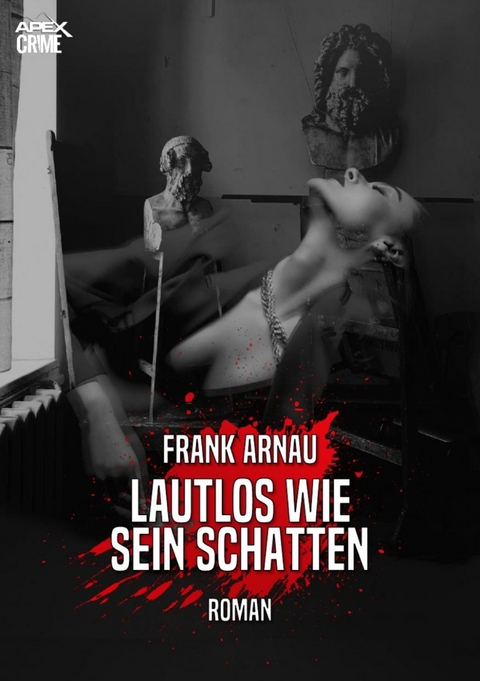 LAUTLOS WIE SEIN SCHATTEN - Frank Arnau