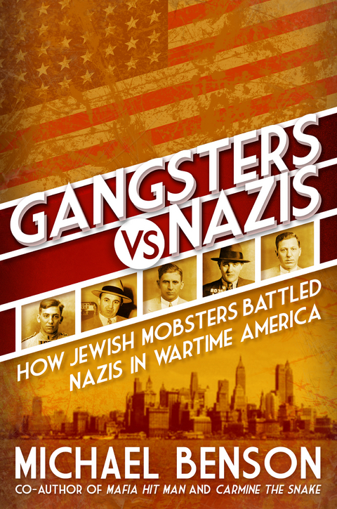 Gangsters vs. Nazis - Michael Benson