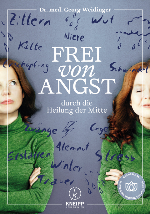 Frei von Angst durch die Heilung der Mitte - Georg Weidinger