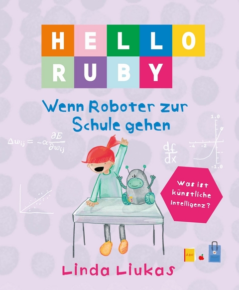 EPUB: Hello Ruby: Wenn Roboter zur Schule gehen - Linda Liukas