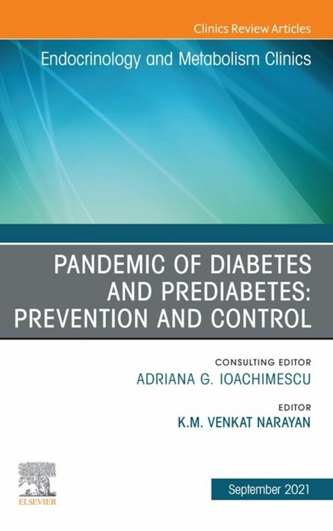 Pandemic of Diabetes and Prediabetes: Prevention and Control, An Issue of Endocrinology and Metabolism Clinics of North America, EBook - 