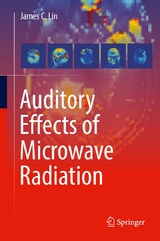 Auditory Effects of Microwave Radiation - James C. Lin