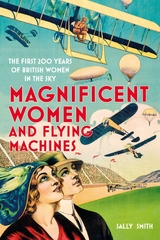 Magnificent Women and Flying Machines -  Sally Smith