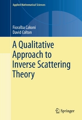 A Qualitative Approach to Inverse Scattering Theory - Fioralba Cakoni, David Colton