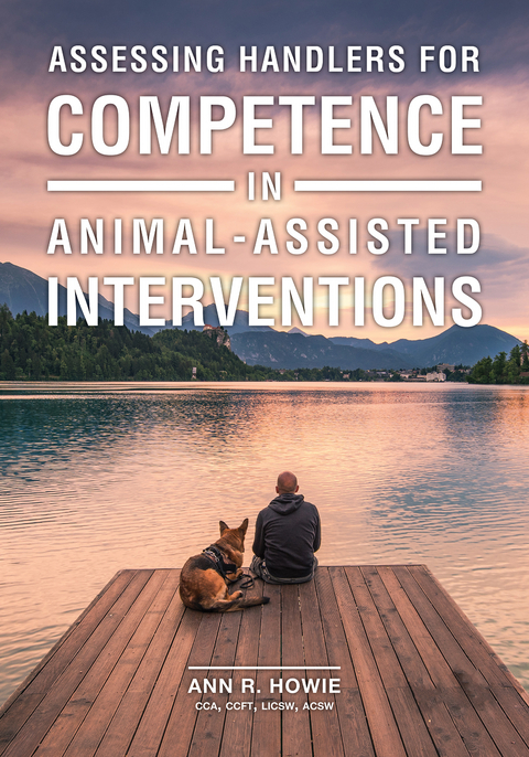 Assessing Handlers for Competence in Animal-Assisted Interventions - Ann R. Howie