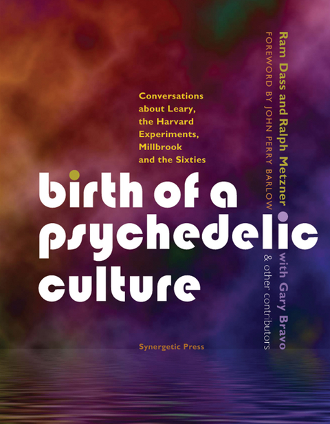 Birth of a Psychedelic Culture -  Ram Dass,  Ralph Metzner