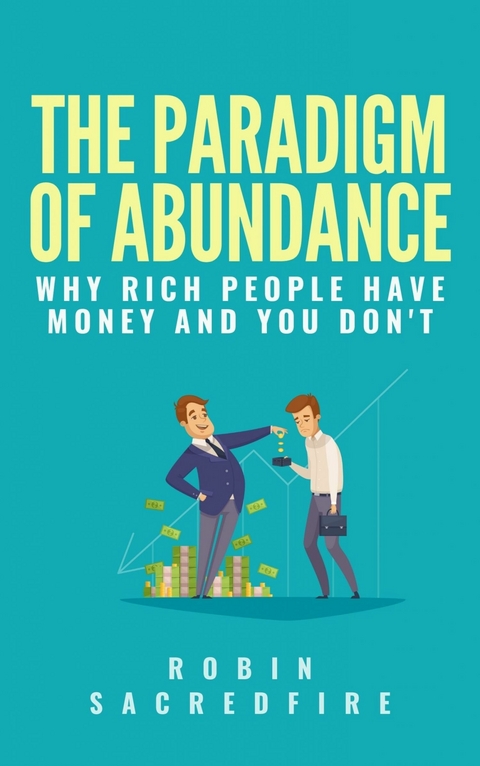 The Paradigm of Abundance -  Robin Sacredfire